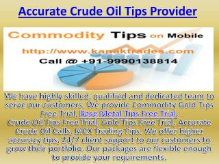 Accurate Crude Oil Calls, Base Metal Tips Free Trial Call @ 91-9990138814