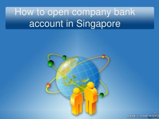 How to open company bank account in Singapore