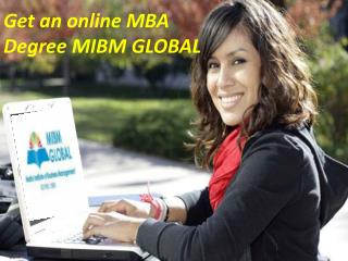 Get an online MBA Degree MIBM GLOBAL