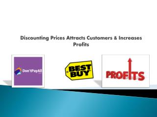 Discounting Prices Attracts Customers & Increases Profits