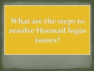 What are the steps to resolve Hotmail login issues?