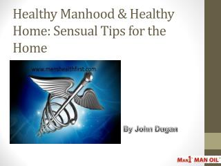 Healthy Manhood & Healthy Home: Sensual Tips for the Home