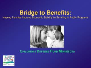 Bridge to Benefits: Helping Families Improve Economic Stability by Enrolling in Public Programs