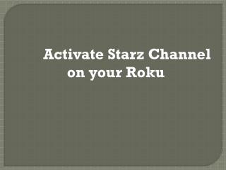 Activate Starz on your Roku