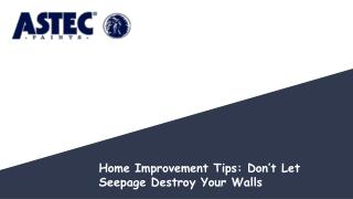 Home Improvement Tips- Don’t Let Seepage Destroy Your Walls