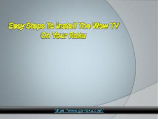 Easy Steps To Install the WOW TV On Your Roku