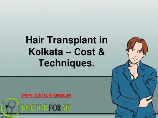 Hair Transplant Surgery in Kolkata - Cost & Techniques
