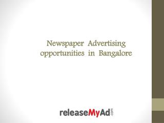 The Newspaper Advertising opportunities in Bangalore.