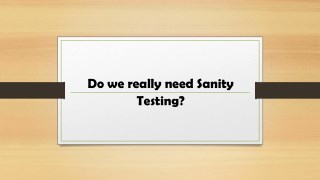 Do we really need Sanity Testing?