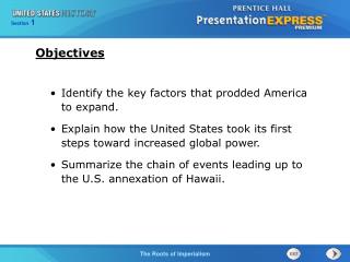 Identify the key factors that prodded America to expand. Explain how the United States took its first steps toward incr