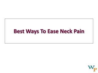 Best Ways To Ease Neck Pain