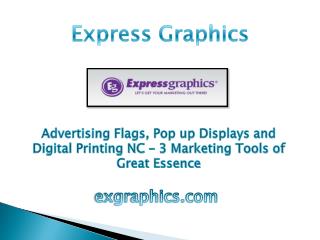 Advertisting Flags, Pop up Displays and Digital Printing NC – 3 Marketing Tools of Great Essence