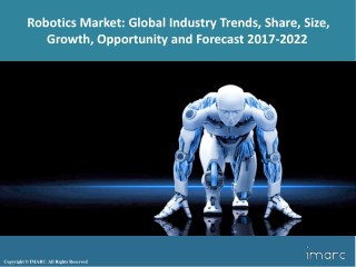 Robotics Market Share, Size, Trends and Forecast 2017-2022
