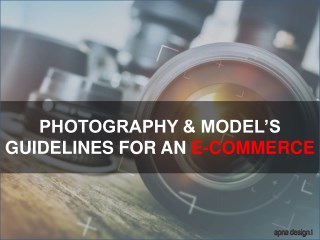 PHOTOGRAPHY & MODEL’S GUIDELINES FOR AN E-COMMERCE