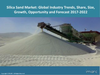 Global Silica Sand Market Share, Size, Trends and Forecast 2017-2022