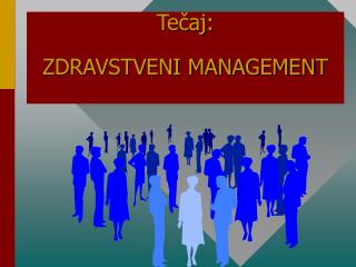 Tečaj: ZDRAVSTVENI MANAGEMENT