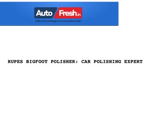 RUPES BIGFOOT POLISHER: CAR POLISHING EXPERT