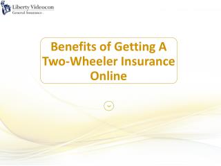 Benefits of Getting A Two-Wheeler Insurance Online