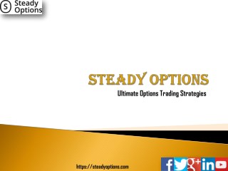 Steady Options - Options Trading Strategies & Advisory Service