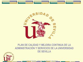 PLAN DE CALIDAD Y MEJORA CONTINUA DE LA ADMINISTRACIÓN Y SERVICIOS DE LA UNIVERSIDAD DE SEVILLA