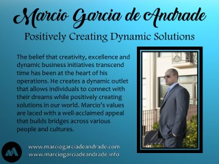 Marcio Garcia de Andrade - Positively Creating Dynamic Solutions