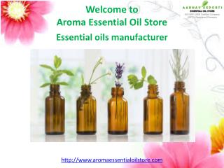 Essential oils manufacturer @ Aroma Essential Oil Store