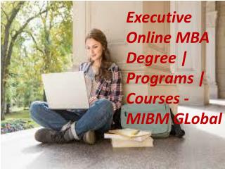Executive Online MBA Degree | Programs | Courses able to use the available facilities