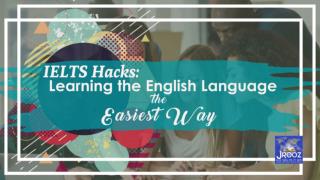 IELTS Hacks: Learning the English Language the Easiest Way