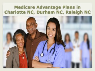 Medicare Advantage Plans in Charlotte NC, Durham NC, Raleigh NC