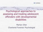 Psychological approaches to assessing and treating adolescent offenders with developmental disabilities