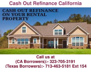 Cash Out Refinance California @ 323-705-3191