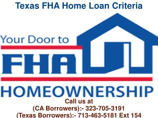 Texas FHA Home Loan Criteria @ 713-463-5181 Ext 154