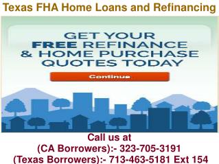 Texas FHA Home Loans and Refinancing @ 713-463-5181 Ext 154