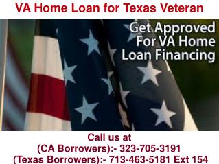 VA Home Loan for Texas Veteran @ 713-463-5181 Ext 154