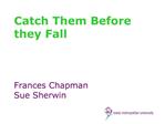 Catch Them Before they Fall Frances Chapman Sue Sherwin