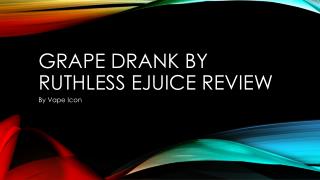 Grape Drank By Ruthless Ejuice Review