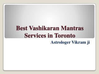 Best Vashikran mantras in Toronto, Canada-Astrologer Vikram Ji