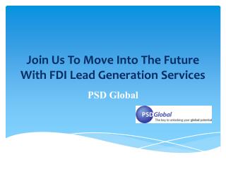 FDI lead generation services| PSD Global