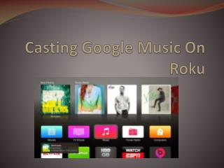 Casting Google Music On Roku