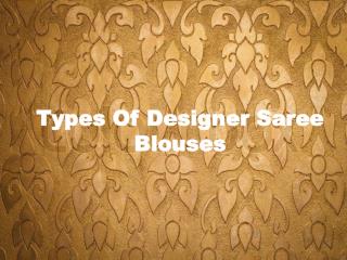 Types Of Designer Saree Blouses