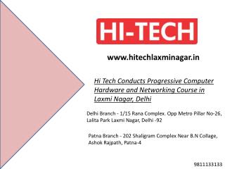 Hi Tech Conducts Progressive Computer Hardware and Networking Course in Laxmi Nagar, Delhi