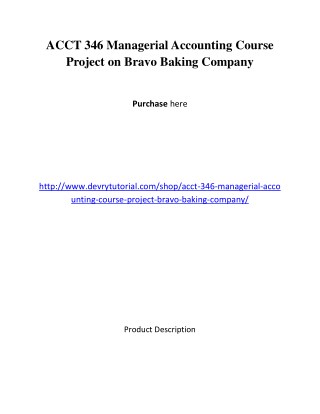 ACCT 346 Managerial Accounting Course Project on Bravo Baking Company