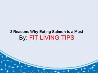 3 Reasons Why Eating Salmon is a Must