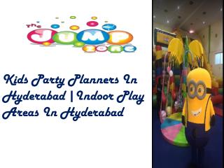 Kids Party Planners In Hyderabad |Indoor Play Areas In Hyderabad