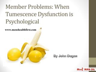 Member Problems: When Tumescence Dysfunction is Psychological