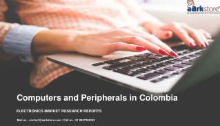 Colombia Computers and Peripherals - Electronics Market Research Report