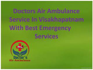 Doctors Air Ambulance Service in Visakhapatnam with Best Emergency Services