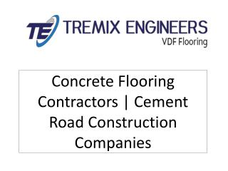 Concrete Flooring Contractors | Cement Road Construction Companies