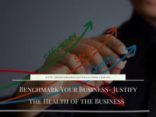 Benchmark Your Business- Justify the Health of the Business
