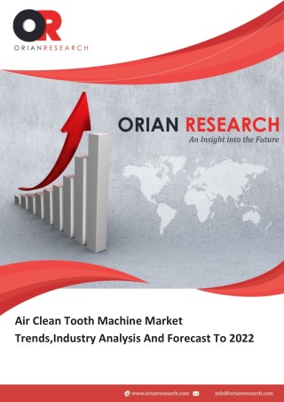 Air Clean Tooth Machine Market Trends,Industry Analysis And Forecast To 2022